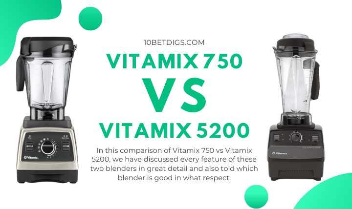 Vitamix 750 vs 5200